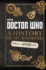Image for A history of humankind  : the Doctor&#39;s official guide
