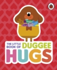 Image for The little book of Duggee hugs.