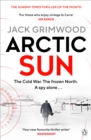 Image for Arctic Sun : The intense and atmospheric Cold War thriller from award-winning author of Moskva and Nightfall Berlin