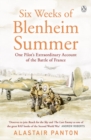 Image for Six weeks of Blenheim summer  : one pilot&#39;s extraordinary account of the Battle of France
