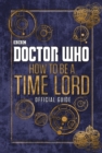 Image for How to be a Time Lord: official guide