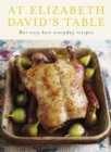 Image for At Elizabeth David&#39;s Table: Her Very Best Everyday Recipes