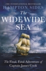 Image for The Wide Wide Sea: The Final, Fatal Adventure of Captain James Cook