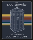 Image for Doctor Who: the thirteenth doctor&#39;s guide.