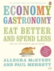 Image for Economy Gastronomy: Eat Better and Spend Less