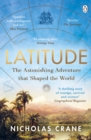 Image for Latitude  : the astonishing adventure that shaped the world