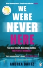 Image for We were never here: a novel