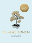 Image for Be more bonsai