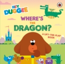 Image for Where&#39;s the dragon?  : a lift-the-flap book