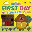 Image for First day at Squirrel Club