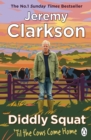 Diddly Squat: 'Til the cows come home - Clarkson, Jeremy