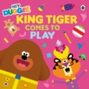 Image for Hey Duggee: King Tiger Comes to Play
