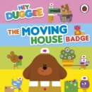 Image for Hey Duggee: The Moving House Badge