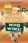 Image for Who Wins? Planet Earth III