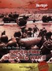 Image for Under Fire in World War II