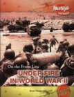 Image for Under Fire in World War II