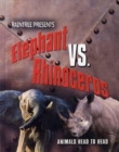 Image for Elephant vs. rhinoceros