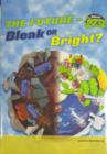 Image for The future - bleak or bright?  : Earth&#39;s resources