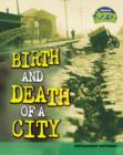 Image for Birth and death of a city