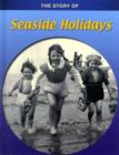 Image for The story of seaside holidays