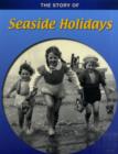 Image for The story of seaside holidays
