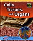 Image for Cells, Tissues and Organs