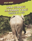 Image for Who scoops elephant poo?  : working at a zoo