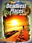 Image for The Deadliest Places on Earth