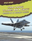 Image for Who lands planes on a ship?  : working on an aircraft carrier