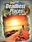 Image for The deadliest places on Earth