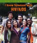 Image for I Know Someone with HIV/AIDS