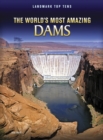 Image for The World&#39;s Most Amazing Dams