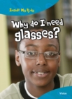 Image for Why do I need glasses?