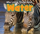 Image for Why living things need-- water