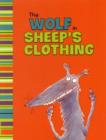 Image for The wolf in sheep&#39;s clothing  : an Aesop&#39;s fable