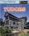 Image for What Did the Tudors Do For Me?