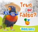 Image for True or False? Seasons