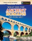 Image for What did the ancient Romans do for me?