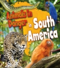 Image for Animals in danger in South America