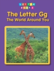 Image for The letter Gg: the world around you