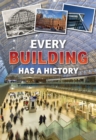 Image for Every building has a history