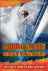 Image for Courageous circumnavigators  : true stories of around-the-world adventurers