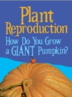 Image for Plant reproduction  : how do you grow a giant pumpkin?