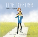 Image for Time Together: Me and Dad