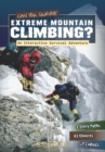 Image for Can you survive extreme mountain climbing?  : an interactive survival adventure