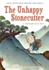 Image for The unhappy stonecutter  : a Japanese folk tale