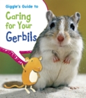 Image for Giggle&#39;s Guide to Caring for Your Gerbils