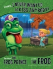 Image for Frankly, I never wanted to kiss anybody!: the story of the frog prince as told by the frog