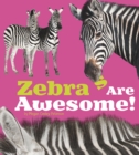 Image for Zebras Are Awesome!