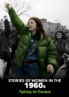 Image for Stories of women in the 1960s  : fighting for freedom